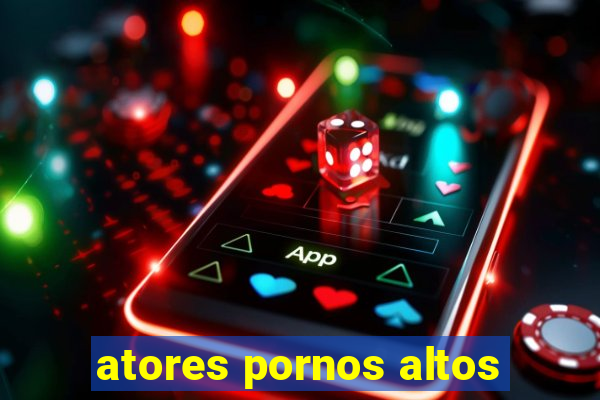 atores pornos altos